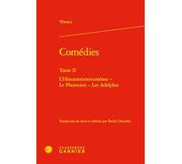Comédies: L'Héautontimoruménos - Le Phormion - Les Adelphes (Tome II)