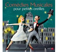 Comédies musicales pour petites oreilles CD
