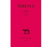 Comédies. Tome I : Andrienne - Eunuque