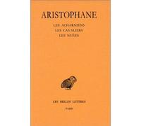 Comédies. Tome I : Introduction - Les Acharniens - Les Cavaliers - Les Nuées - Aristophane - Belles Lettres - relié - Livre