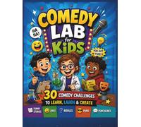 Comedy Lab for Kids: 30 Comedy Challenges to Learn, Laugh & Create | Funny Stories, Jokes, Riddles, Puns, Punchlines & Creative Writing Activities for Ages 8-13