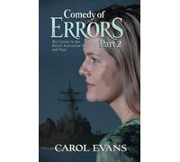 Comedy of Errors Part 2: My Career in the Royal Australian Navy and Post
