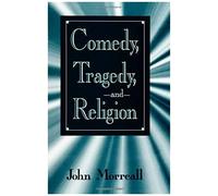 Comedy, Tragedy, And Religion