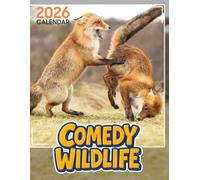 Comedy Wildlife Calendar 2026: Laugh Your Way Through the Year with Hilarious Wildlife Moments Captured in 12 Months