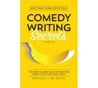 Comedy Writing Secrets – Le guide best-seller pour écrire de l'humour et être payé