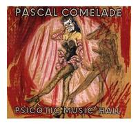 Comelade Pascal - Psicotic Music Hall(Expanded Edt.)
