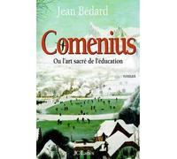 Coménius Ou l'art sacré de la séduction - Jean Bédard - Lattes - broché - Roman