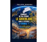 Coment ne pas perdre le Groenland dans le détroit d'Ormuz ?: Essai sur la puissance européenne, l’Arctique et les nouveaux équilibres mondiaux