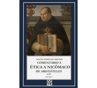 Comentário à Ética a Nicômaco de Aristóteles: Vol. I