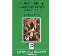Comentario al evangelio según san Juan: Tomo V