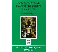 Comentario al evangelio según san Juan: Tomo X. Capítulos 20 y 21