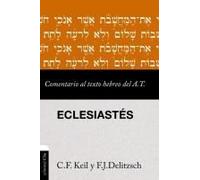 Comentario Al Texto Hebreo Del Antiguo Testamento - Eclesiastés