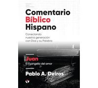 Comentario Bíblico Hispano Juan: El Evangelio del amor