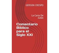 Comentario Biblico para el Siglo XXI: La Carta De Judas