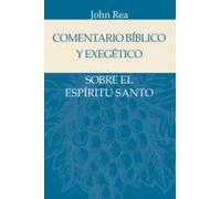 Comentario Bíblico Y Exegético Sobre El Espíritu Santo