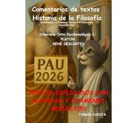 Comentario de textos. Historia de la Filosofía: Itinerario Ontológico-Epistemológico. 1-Platón y Descartes. Actualizado a PAU Andalucía 2026