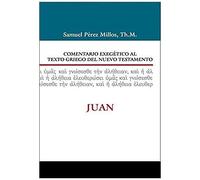 Comentario Exegético Al Texto Griego Del N.T. - Juan