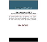 Comentario Exegético Al Texto Griego Del N.T. - Marcos