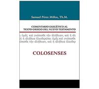 Comentario Exegético Al Texto Griego Del Nuevo Testamento: Colosenses