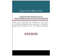 Comentario Exegético Al Texto Griego Del Nuevo Testamento: Efesios