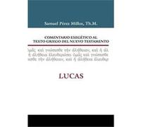 Comentario Exegetico Al Texto Griego Del Nuevo Testamento: Lucas Samuel Millos (Auteur)