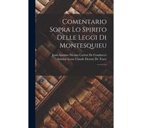 Comentario Sopra Lo Spirito Delle Leggi Di Montesquieu; ...