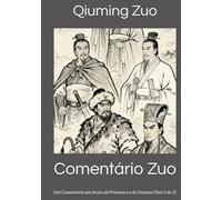 Comentário Zuo: Um Comentário aos Anais da Primavera e do Outono (Tom 2 de 2)