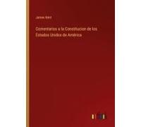 Comentarios A La Constitucion De Los Estados Unidos De América