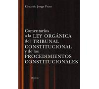 Comentarios A La Ley Organica Del Tribunal Constitucional Y De Los Procedimientos Constitucionales