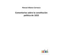 Comentarios Sobre La Constituciòn Polìtica De 1833