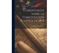 Comentarios Sobre La Constitucion Politica De 1833