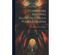 Comentarj Intorno All'istoria Della Poesia Italiana