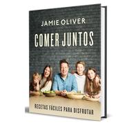 Comer Juntos: Recetas Fáciles Para Disfrutar / Together: Meals To Share, Celebrate & Enjoy