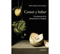 Comer y beber: Una historia de la alimentación en España