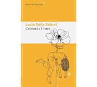 Comerás flores