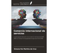 Comercio internacional de servicios: La participación del sector en el comercio internacional (2009-2014) y su inclusión en las agendas de negociación de la OMC