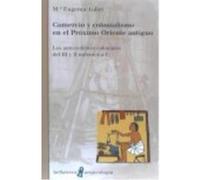 Comercio Y Colonialismo En El Proximo Oriente Antiguo - Aubet, María Eugenia Aubet, María Eugenia (Auteur)
