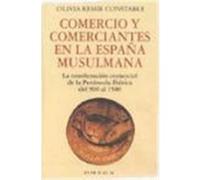 COMERCIO Y COMERCIANTES EN LA ESPAÑA MUSULMANA