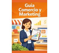 Comercio y Marketing: Guía básica de actividades comerciales