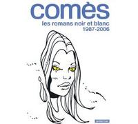 Comès, les romans noir et blanc - 1987-2006 Didier Comès (Auteur), Didier Comès (Dessinateur), Didier Comès (Scénario)