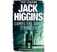 Comes the Dark Stranger Higgins Jack Higgins Jack (Auteur)