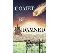 Comet Be Damned - Solin Rask - Solin Rask - ebook (ePub) - Livre