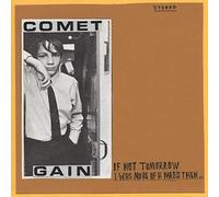 Comet Gain - If Not Tomorrow/I Was More of a Mess Then [Import]