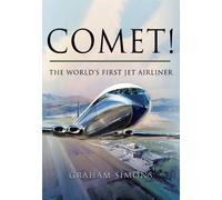 Comet!: The World's 1st Jet Airliner