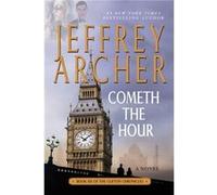 Cometh the Hour Book Six of the Clifton Chronicles by Jeffrey Archer Jeffrey Archer (Auteur)