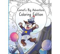 Comet's Big Adventure: Coloring Edition: Space Dreams and Midnight Missions & A Space-tacular Birthday!