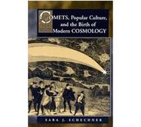 Comets, Popular Culture, and the Birth of Modern Cosmology Sara J. Schechner (Auteur)