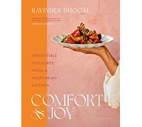 Comfort & Joy: Irresistible Pleasures from a Vegetarian Kitchen
