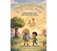 Comfort and Praise, in so Many Ways: Finding Comfort in the Light of Love and Memory