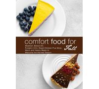 Comfort Food for Fall: Meatloaf, Baked Ziti, Pumpkin Chili, Roast Chicken Plus More; Warm and Hearty Meals to Welcome the Harvest Season